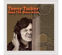 Tucker, Teeny - Keep the Blues Alive