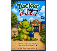 Tucker the Dragon's First Day