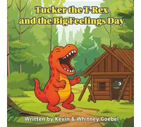 Tucker the T-Rex and the Big Feelings Day