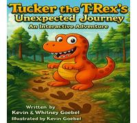 Tucker the T-Rex's Unexpected Journey: An Interactive Dino Adventure
