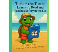 Tucker the Turtle Learns to Read and Teaches Safety in the Sea
