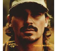 Tucker Wetmore – What Not To – CD