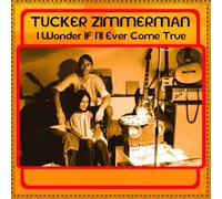 Tucker Zimmerman - I Wonder If I’ll Ever Come True [Vinilo]