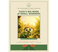 Tuck's Big Book of Small Wonders: A Noticing & Activity Book for Curious Kids - Mazes, Word Searches, Coloring, Dot-to-Dot & Wonder Missions (Ages 4-8)