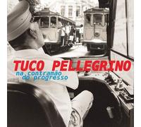 Tuco Pellegrino - Na Contramao Do Progresso [Import]