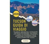 TUCSON GUIDA DI VIAGGIO 2026: Bilancio-amichevoli Attrazioni, Deserto Escursioni, culturali Siti, Punti di ristoro, trasporti, Consigli di sicurezza, ... & Pianificazione intelligente dei viaggio