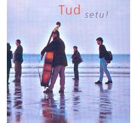 Tud - Setu! - Tud -Nouvelle Édition Keltia Musique Kmcd 622