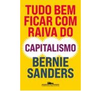 Tudo Bem Ficar Com Raiva Do Capitalismo (ebook)