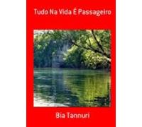Tudo Na Vida É Passageiro (ebook)