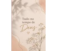 Tudo no tempo de Deus: Caderno de anotações | Diário pessoal