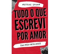 TUDO O QUE ESCREVI POR AMOR