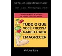 Tudo O Que Você Precisa Saber Para Emagrecer (ebook)