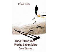 Tudo o que você precisa saber sobre cura Divina