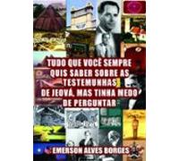 Tudo O Que Você Sempre Quis Saber Sobre As Testemunhas De Jeová Mas Ti