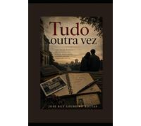 TUDO OUTRA VEZ (CICATRIZES DO BRASIL)