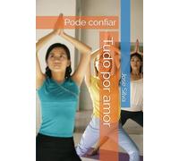 Tudo por amor: Pode confiar