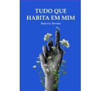 Tudo Que Habita Em Mim (ebook)