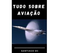 Tudo Sobre Aviação (ebook)