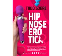 Tudo sobre hipnose erótica