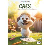 Tudo sobre os Cães! - Especial para crianças curiosas: Descubra as raças do mundo, os sentidos incríveis, histórias emocionantes, jogos divertidos e páginas para colorir