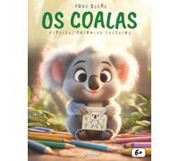 Tudo sobre os Coalas: Um livro educativo e encantador para crianças curiosas descobrirem o fascinante mundo dos coalas