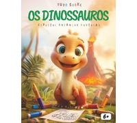 Tudo sobre os Dinossauros! - Especial para crianças curiosas: Uma aventura fascinante pelo mundo pré-histórico com fatos incríveis, perguntas divertidas e páginas para colorir educativas
