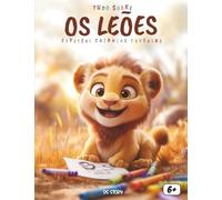 Tudo sobre os Leões ! Especial para crianças curiosas: Descubra o rei da savana: habitat, alimentação, curiosidades, quiz divertido e páginas para colorir para aprender brincando