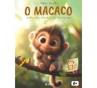 Tudo sobre os Macacos: Um livro educativo e divertido para descobrir o fascinante mundo dos macacos