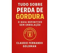 TUDO SOBRE PERDA DE GORDURA: O Guia Definitivo Sem Enrolação