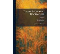 Tudor Economic Documents: Agriculture and Industry