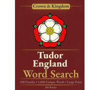 Tudor England Word Search: 100 Large Print Puzzles Celebrating the Monarchs, Courts, and History of Tudor England (Crown & Kingdom Word Search Series)