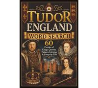 Tudor England Word Search: 60 Puzzles of Kings, Queens, Palaces, Intrigue & Everyday Life