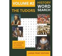 Tudor History Word Search: 100 Large Print Puzzles for Adults: From Bosworth to the Union of the Crowns - Through the Ages, Vol. 2 (Through The Ages Large Print Word Search Series)