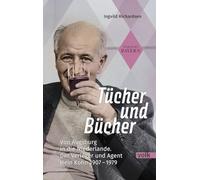 Tücher und Bücher: Von Augsburg in die Niederlande. Der Verleger und Agent Hein Kohn 1907 - 1979 (Vergessenes Bayern)