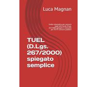 TUEL (D.Lgs. 267/2000) spiegato semplice: Guida schematica per concorsi negli enti locali, D.Lgs. 267/2000 spiegato e riassunto per TUTTI concorsi pubblici