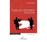 Tuer ou désobéir: Le dilemme d’un soldat (Questions Contemporaines)