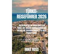 TÜRKEI-REISEFÜHRER 2026: Entdecken Sie die Highlights der Türkei mit diesem umfassenden und aktuellen Taschenführer.