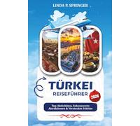 TÜRKEI REISEFÜHRER 2026: Top-Aktivitäten, Sehenswerte Attraktionen & Versteckte Schätze