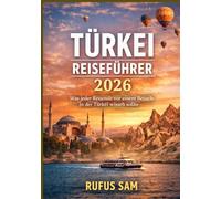 TÜRKEI REISEFÜHRER 2026: Was jeder Reisende vor einem Besuch in der Türkei wissen sollte