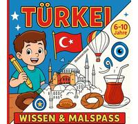 Türkei - Wissen & Malspaß: Fakten kinderleicht erklärt + große, einfache Ausmalbilder für 6-10 Jahre