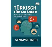 Türkisch für Anfänger: Deinen Ausdruck bereichern mit SynapseLingo (Türkisch lernen)