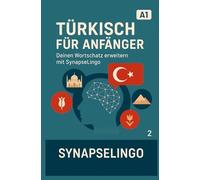 Türkisch für Anfänger: Deinen Wortschatz erweitern mit SynapseLingo (Türkisch lernen)