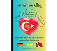 Türkisch im Alltag: Türkisch lernen auf natürliche Weise. Lerne mit Hilfe zahlreicher Alltagssituationen, Dialogen und Wort für Wortübersetzungen ... So geht sprachenlernen heute :))