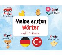 Türkisch Lernen - Meine Ersten Wörter Auf Türkisch: Bilderbuch Für Zweisprachige Kinder Mit Über 115 Wörtern