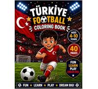 TÜRKIYE FOOTBALL COLORING BOOK: Fun Soccer Coloring Book for Kids Ages 4-10 | Players, Stadiums, Matches & More