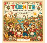 TÜRKİYE - Wonders Across Two Continents: A Cute and Cultural Coloring Adventure Through Ancient Heritage, Fairy Chimneys, Traditional Culture, ... Wonders of Türkiye - For Kids and All Ages