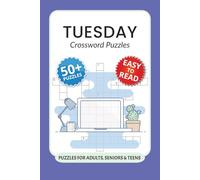 Tuesday Crossword Puzzles: Crossword Puzzles with Easy to Read Print about Tuesday, Workday, Phrases and More I 6x9 inches, 120 pages I 50+ Puzzles … Useful Gift for beginners wanting to improve