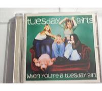Tuesday Girls - When You're a Tuesday Girl