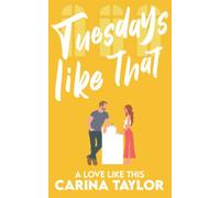 Tuesdays Like That: A romantic comedy: 5 (A Love Like This)