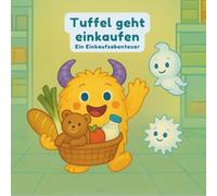 Tuffel geht einkaufen: Ein Einkaufsabenteuer - ein fröhliches Vorlesebuch für Kinder ab 3 Jahre (Tuffel & Freunde - Alltagsabenteuer für Kinder)
